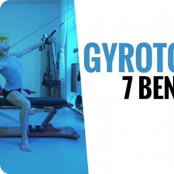 Benefits of Gyrotonic ® Benefits of Gyrotonic ®